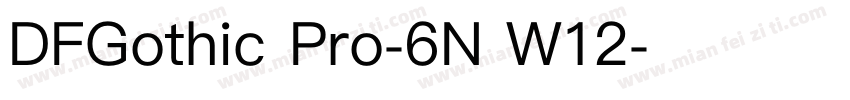 DFGothic Pro-6N W12字体转换